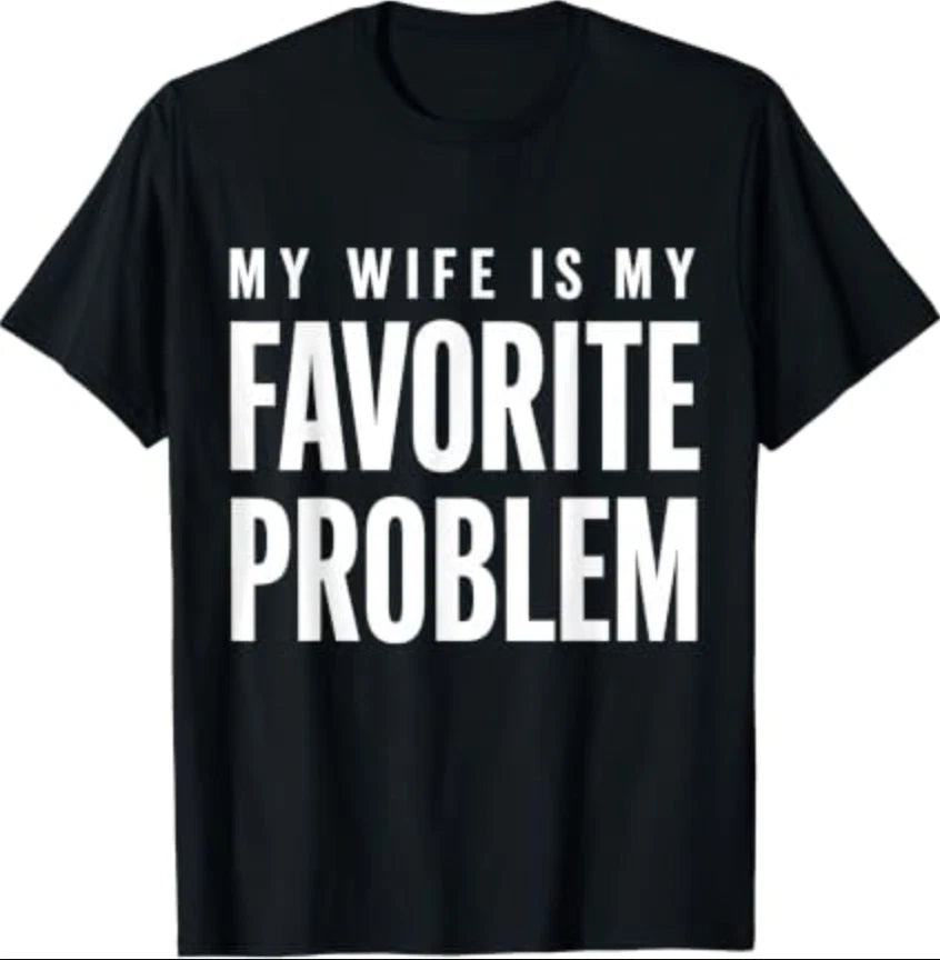 My Wife is My Favorite Problem Funny T-Shirt