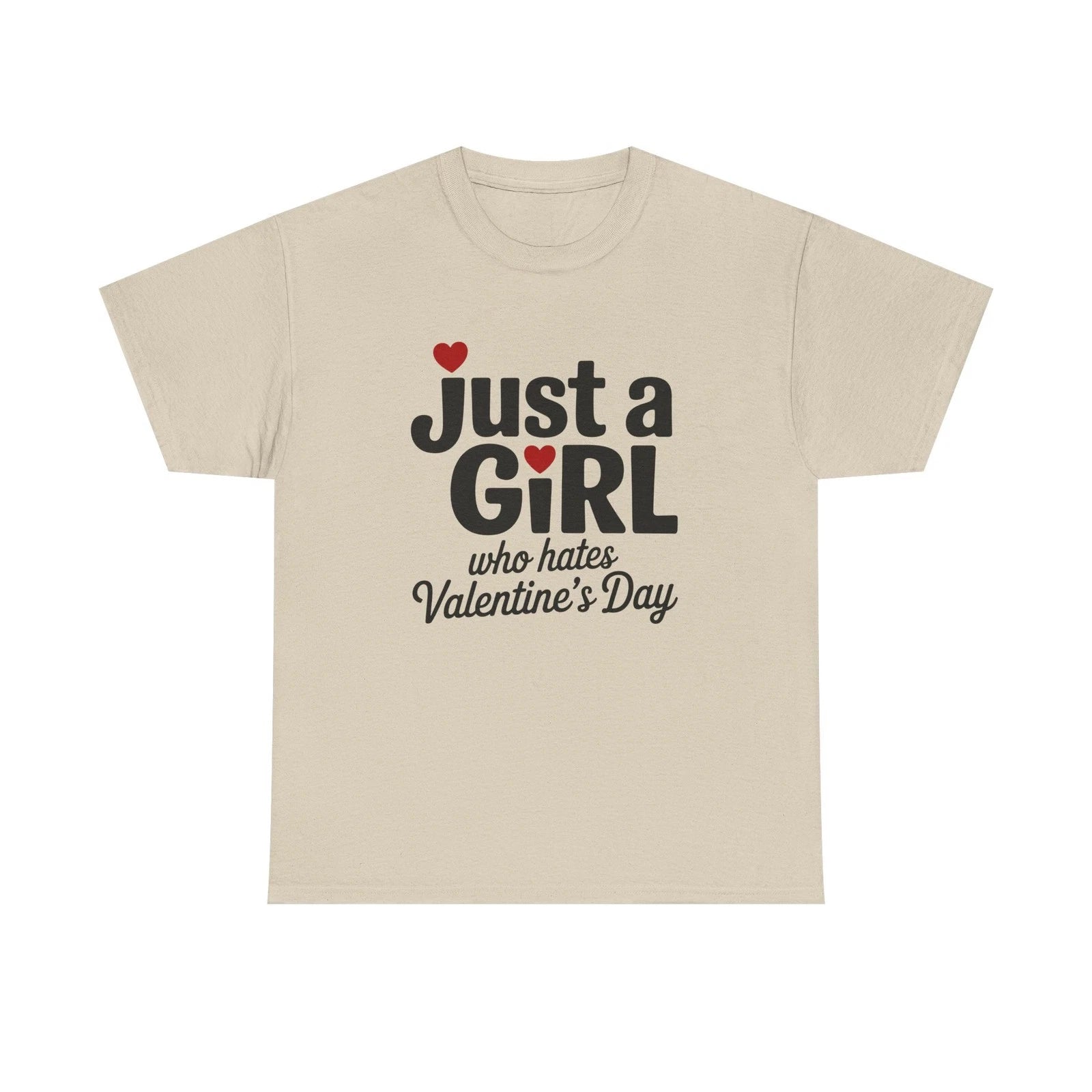 T-Shirt - Just a Girl Who Hates Valentines Day - Anti-Valentine Tee Shirt