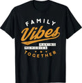 Family Reunion Family Vibes Making Memories Matching T-Shirt