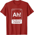 Ah The Element of Surprise T-Shirt