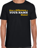 What A Difference Personalised Name Gift Novelty T-Shirt Birthday Party Custom