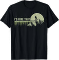 Funny Saying I'd Hike That Funny Hiking Outdoor Gift Unisex T-Shirt