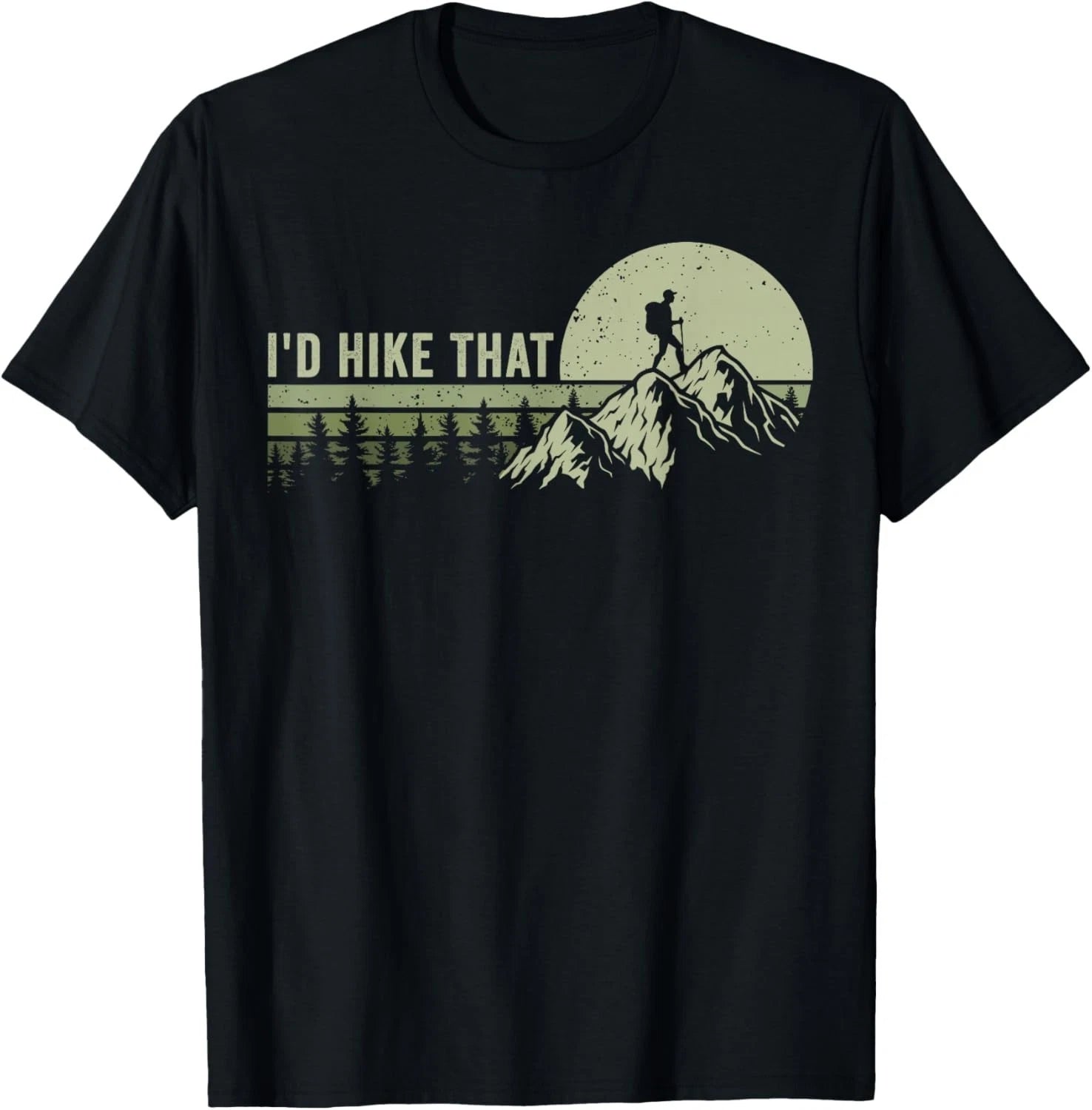 Funny Saying I'd Hike That Funny Hiking Outdoor Gift Unisex T-Shirt