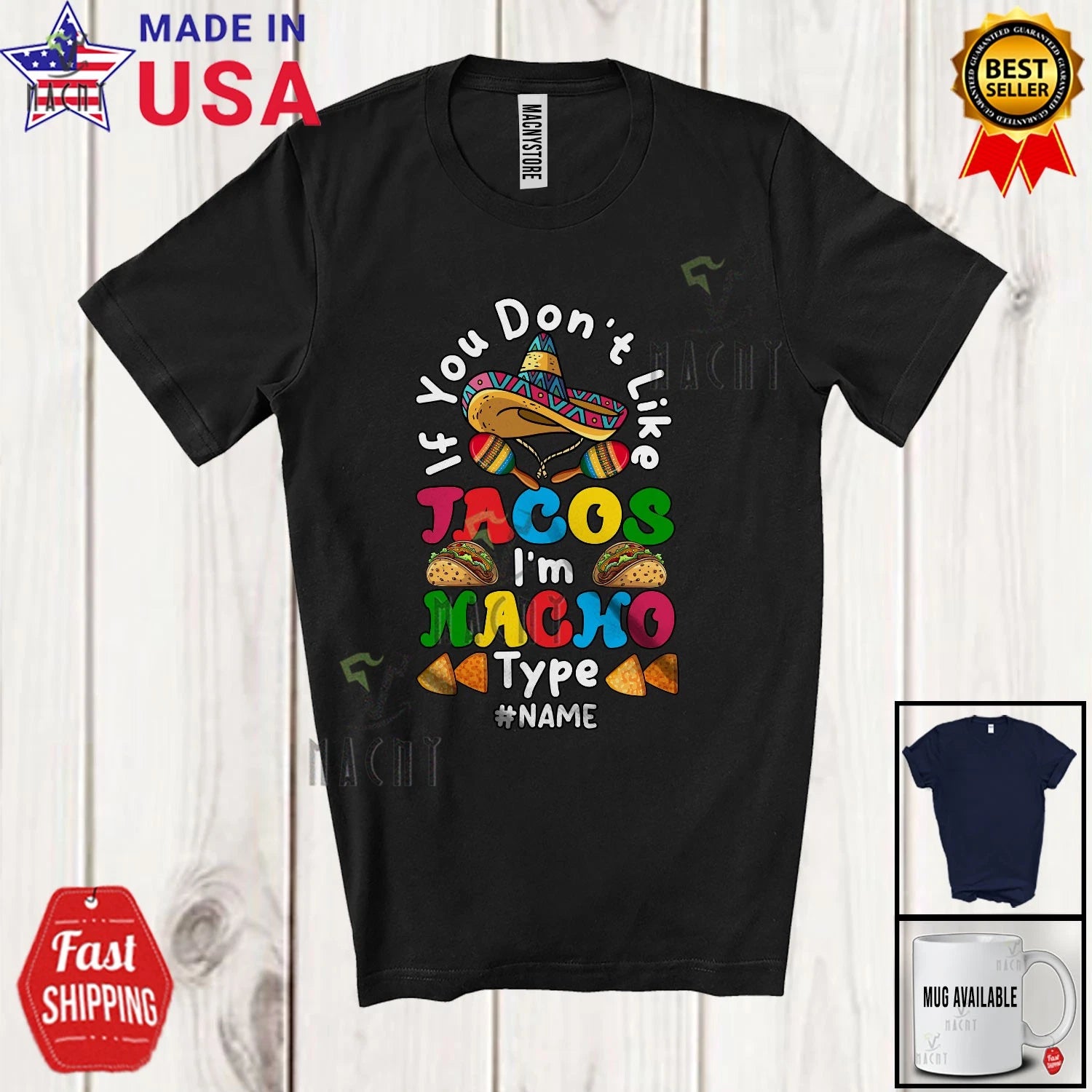 You Don't Like Tacos Nacho Type; Humorous Cinco De Mayo Sombrero Mexican T-Shirt