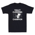 Toilet Clogging Champion Funny Toilet Clogging Graphic Joke Retro Men's T-Shirt