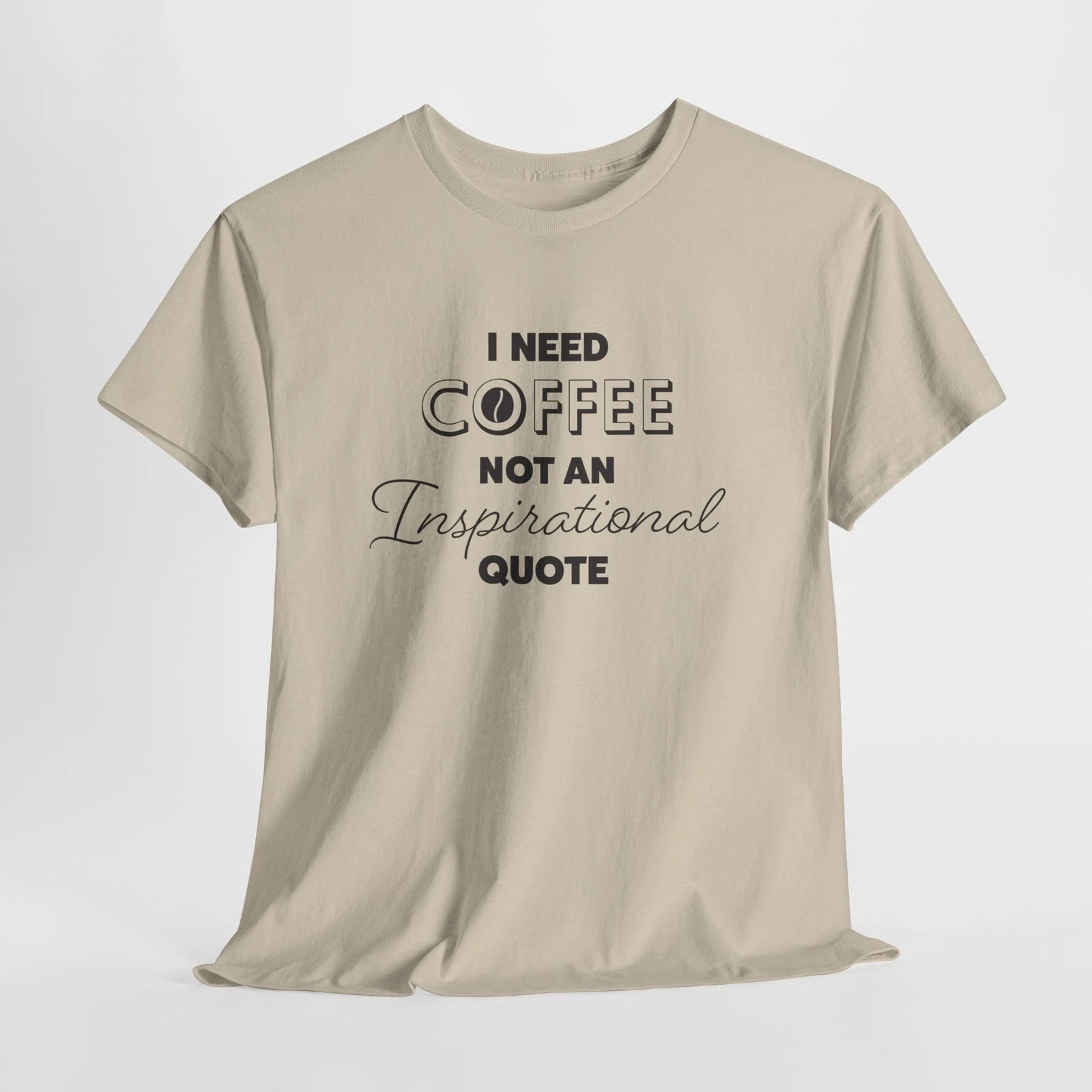 Funny Coffee Quote T-Shirt, I Need Coffee Not Quotes, Gift for Coffee Lovers Tee