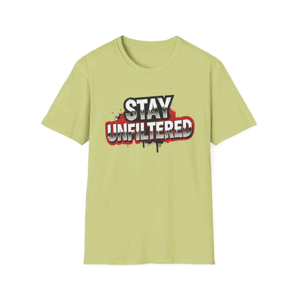Stay Unfiltered Shirt – Urban Graffiti Style Graphic Confidence & Attitude Tee