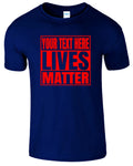 Personalized/Custom Lives Matter Custom Your Text Name Funny Sarcastic.