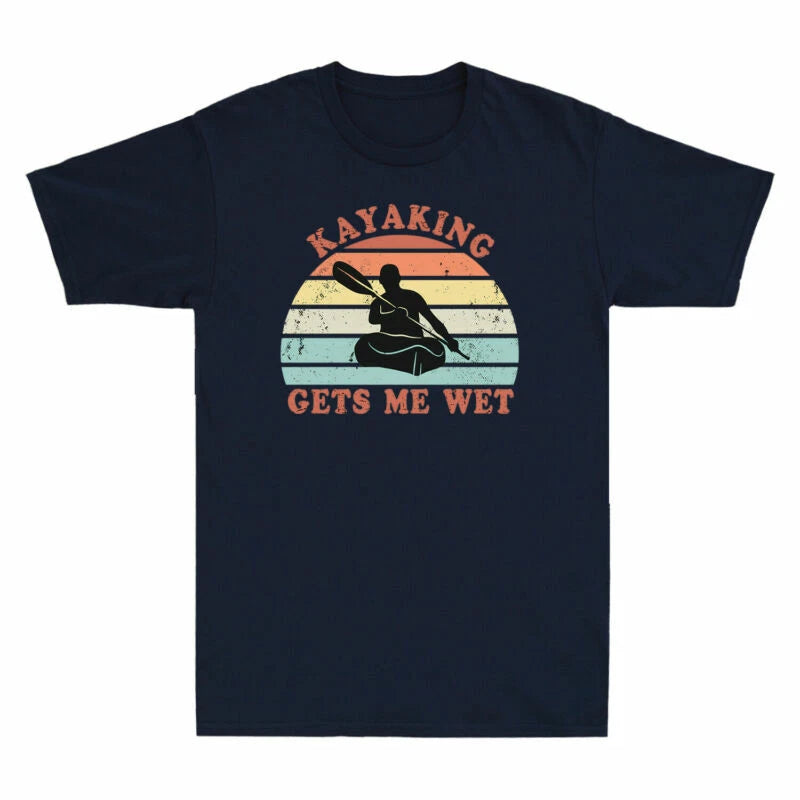 Wet Kayaking Funny Gift T-Shirt Men's Kayak Gets Retro T-Shirt Vintage Cotton Me