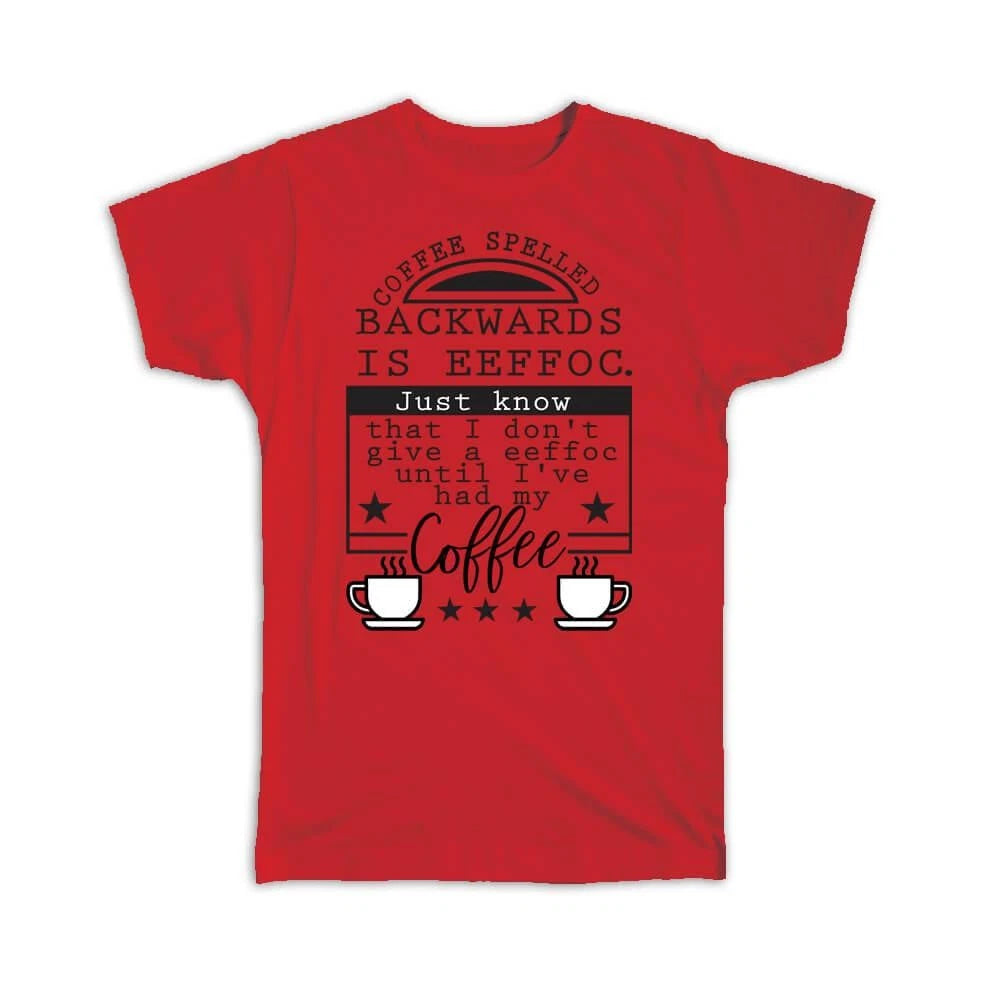 Gift T-Shirt : Coffee Spelled Backwards Funny Lover Drink Barista Humor