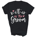 Mother of Groom Mom Bachelorette Party Unisex Shirt Gift