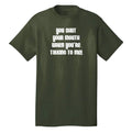 You shut your mouth when you're talking to me cool funny t-shirt wedding crasher