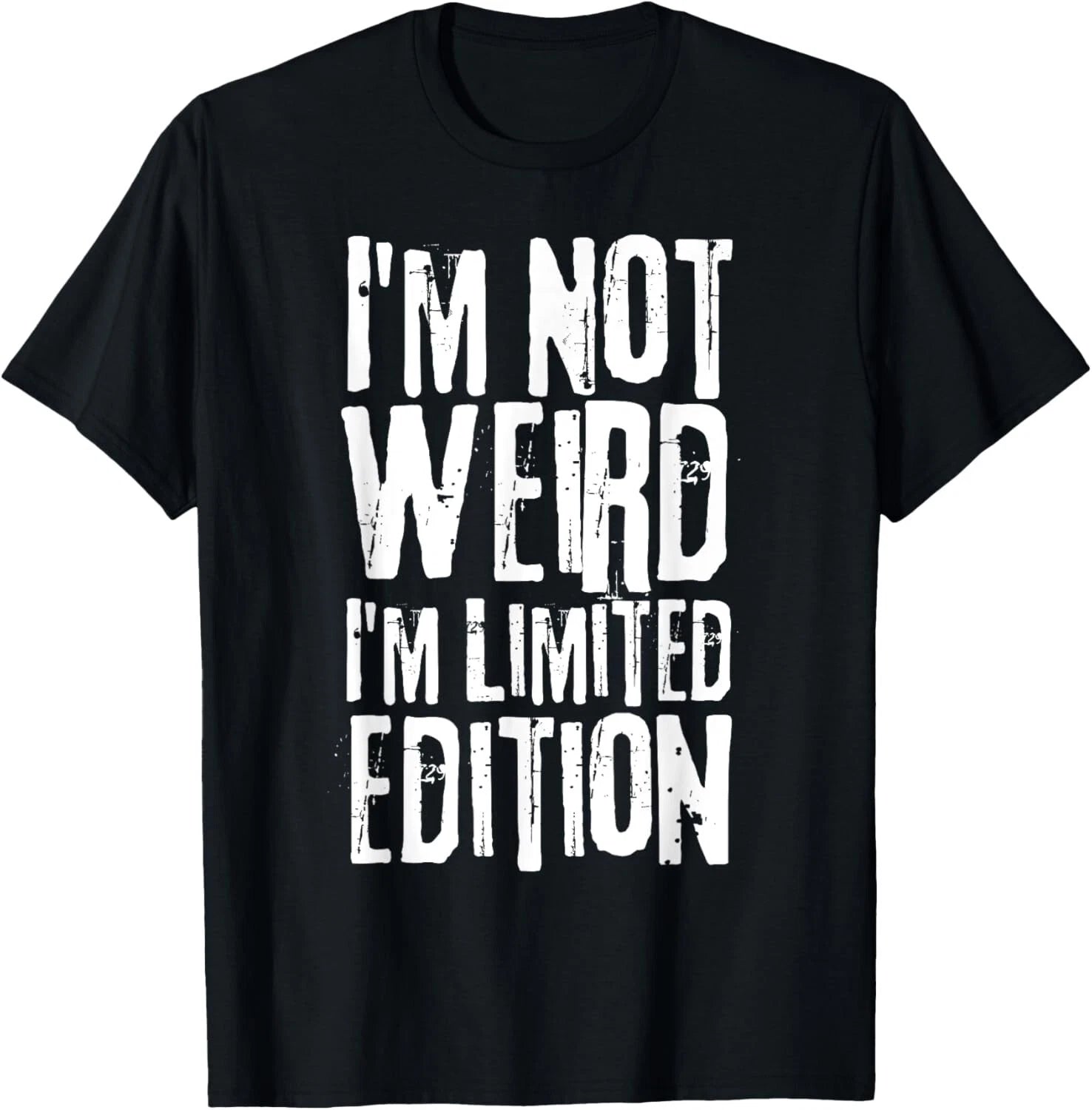 I'm Not Weird I'm Limited Edition Funny Saying Sarcastic T-Shirt