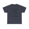 Funny Coffee Quote Tee, Unisex Heavy Cotton Shirt, Gift for Coffee Lovers, [...]