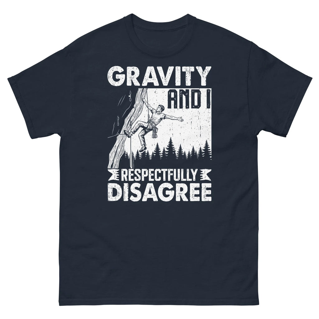 Gravity and I Respectfully Disagree Rock Climbing Bouldering Unisex Classic Tee