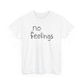 no feelings hand drawn font tshirt