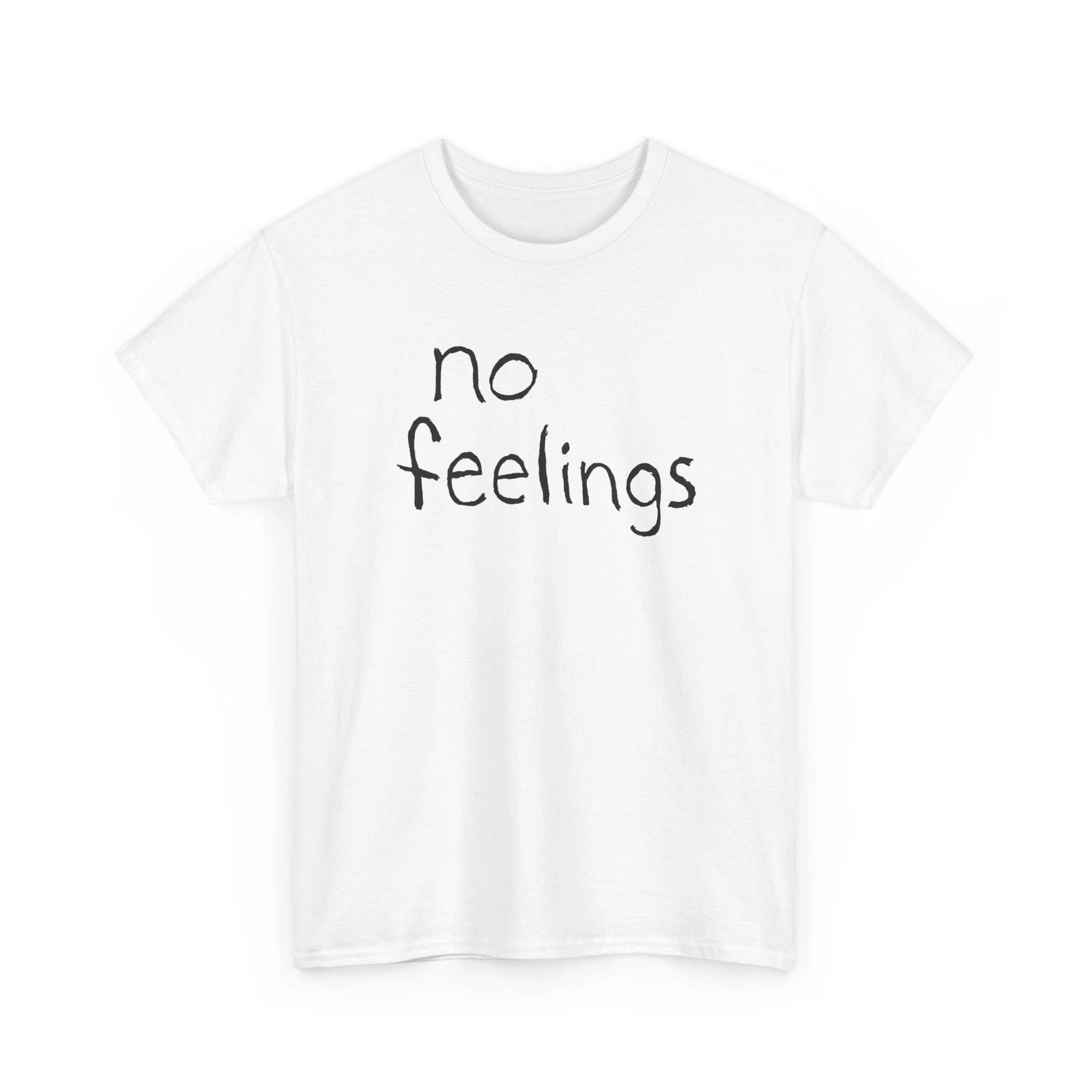 no feelings hand drawn font tshirt