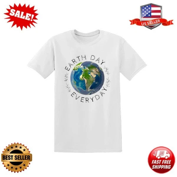 Earth Day Everyday Shirt Save The Planet Eco Friendly Graphic T-Shirt