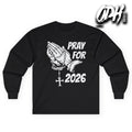 Happy New Year Pray For 2026 Long Sleeve Shirt Funny Holiday Shirt Sarcastic Tee