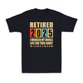 Retired 2025 I Worked My Whole Life For This Retirement Vintage Men's T-Shirt