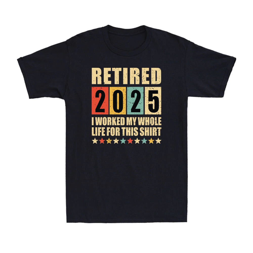 Retired 2025 I Worked My Whole Life For This Retirement Vintage Men's T-Shirt