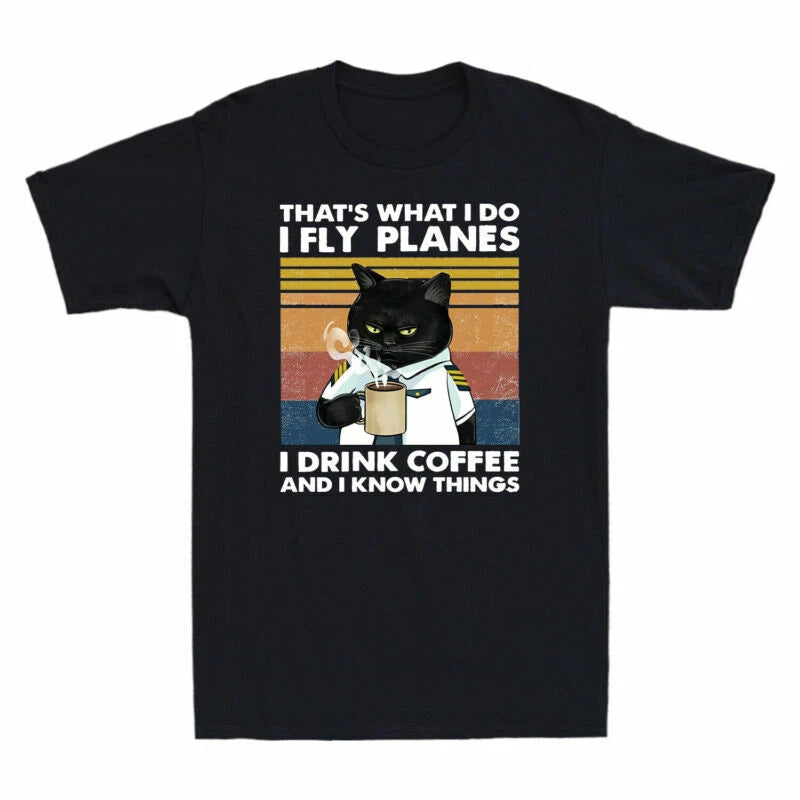 That's What I Do I Fly Planes Drink Coffee Funny Cat Pilot Retro Men's T-Shirt
