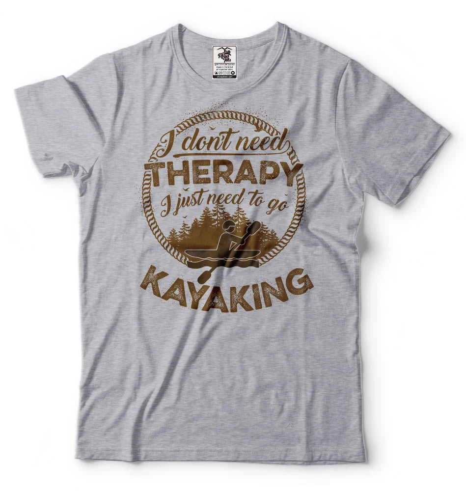 Kayak T-shirt Kayaking Tee Shirt Kayaking Therapy Tee Shirt Camping vacation Tee