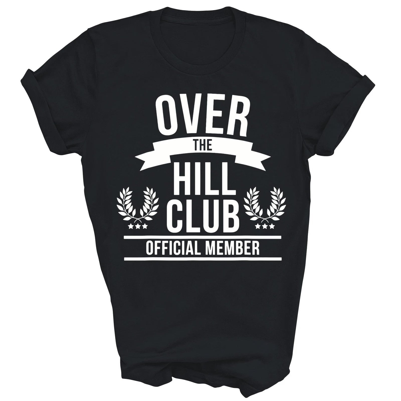 Over The Hill Club Official Member Unisex Shirt Gift