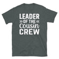 Leader of the Cousin Crew Relatives Family Vacation Short-Sleeve Unisex T-Shirt