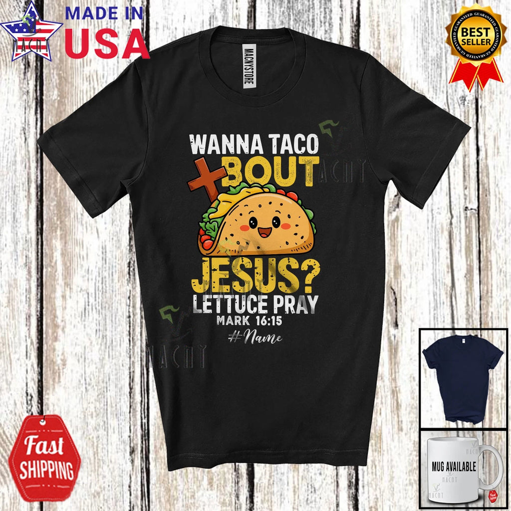 Wanna Taco Jesus; Amazing Cinco de Mayo Custom Name Mexican Taco Food T-Shirt