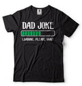 Dad Joke Loading T-shirt Fathers day Gift Mens Funny Shirt Birthday Gift Dad Tee