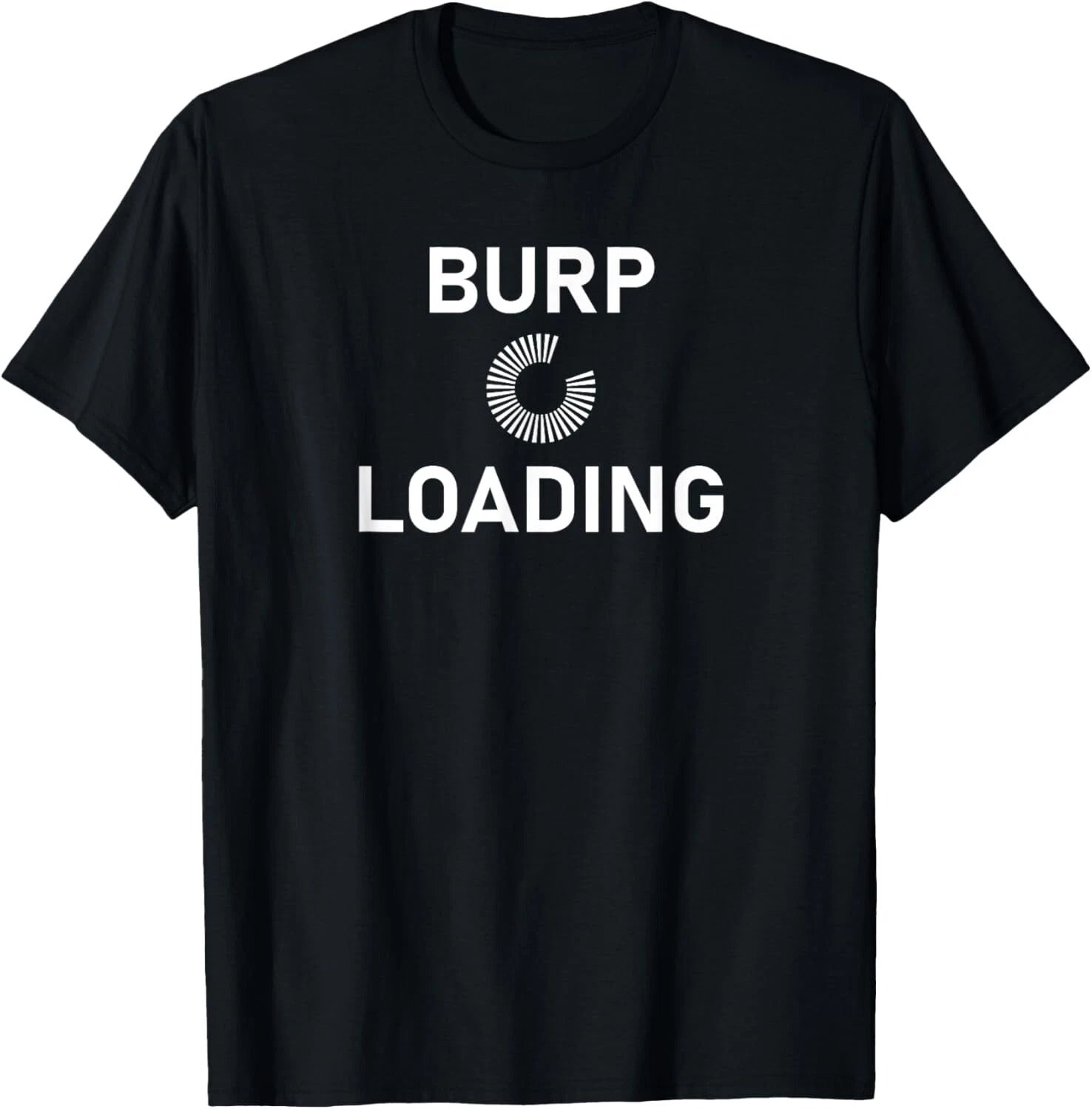 Burp Loading Funny Sarcastic Joke  Family T Shirt Black Unisex-Adults