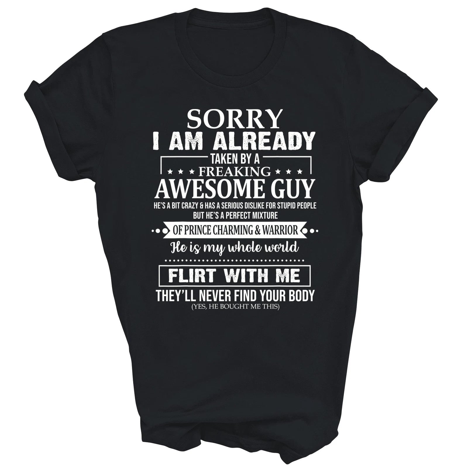 Sorry I Am Already Taken By A Freaking Awesome Guy T-Shirt