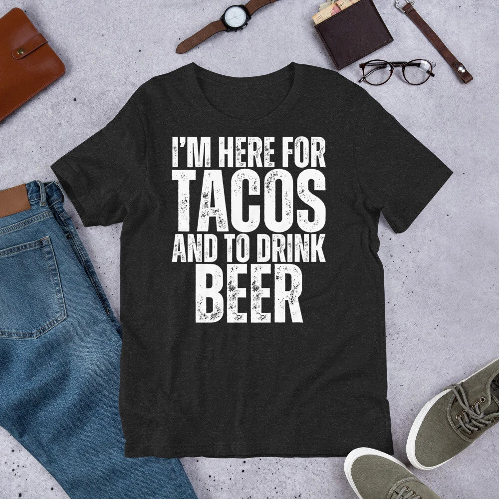I'm Here for Tacos and Beer Funny Cinco De Mayo Taco Beer t-shirt