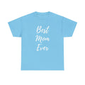 Best Mom Ever T-Shirt, Mother's Day Gift, Funny Mom Tee, Motherhood Shirt, Mom