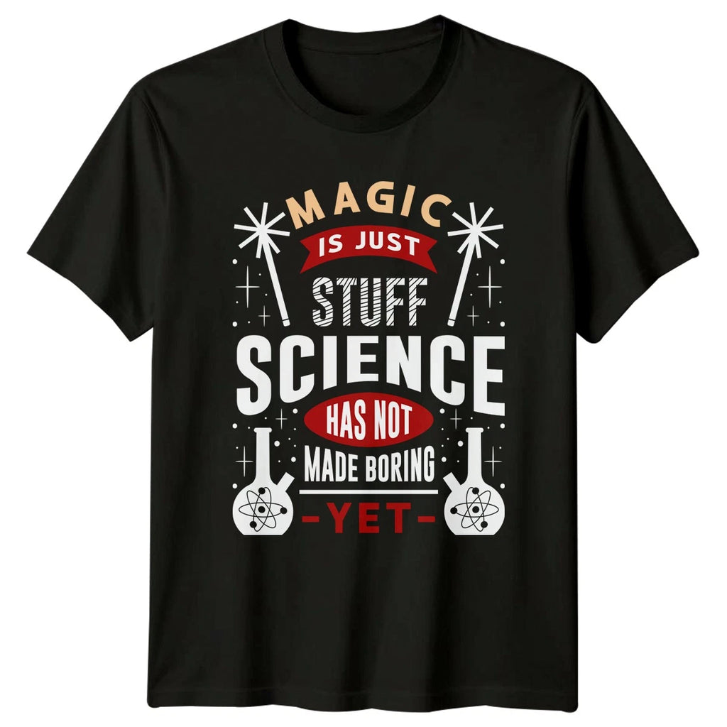 Magic Is Just Stuff Science T-Shirt Chemistry Birthday Gift For Him And Her