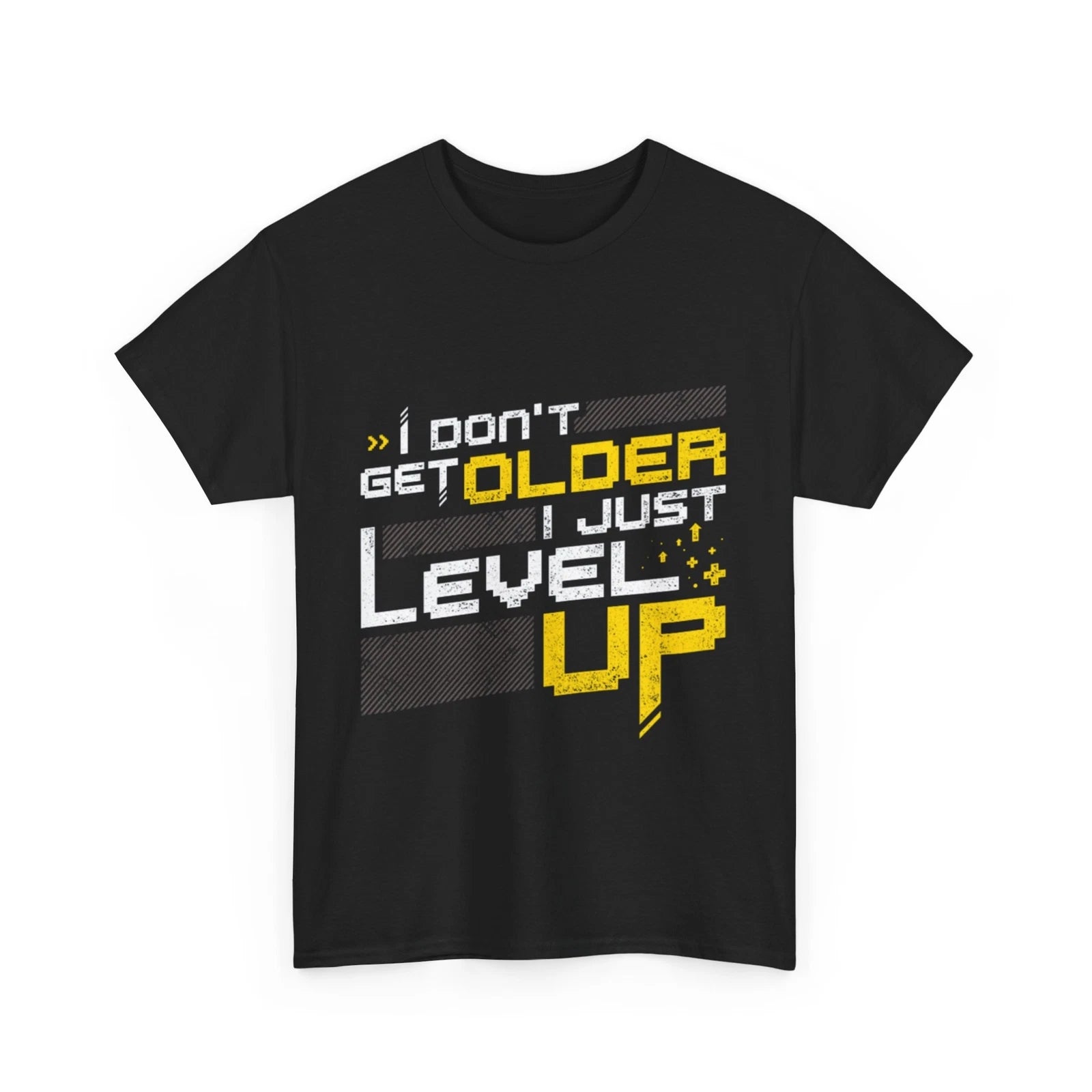 Level UP T-Shirt | I Don't Get Older I Just Level Up Shirt