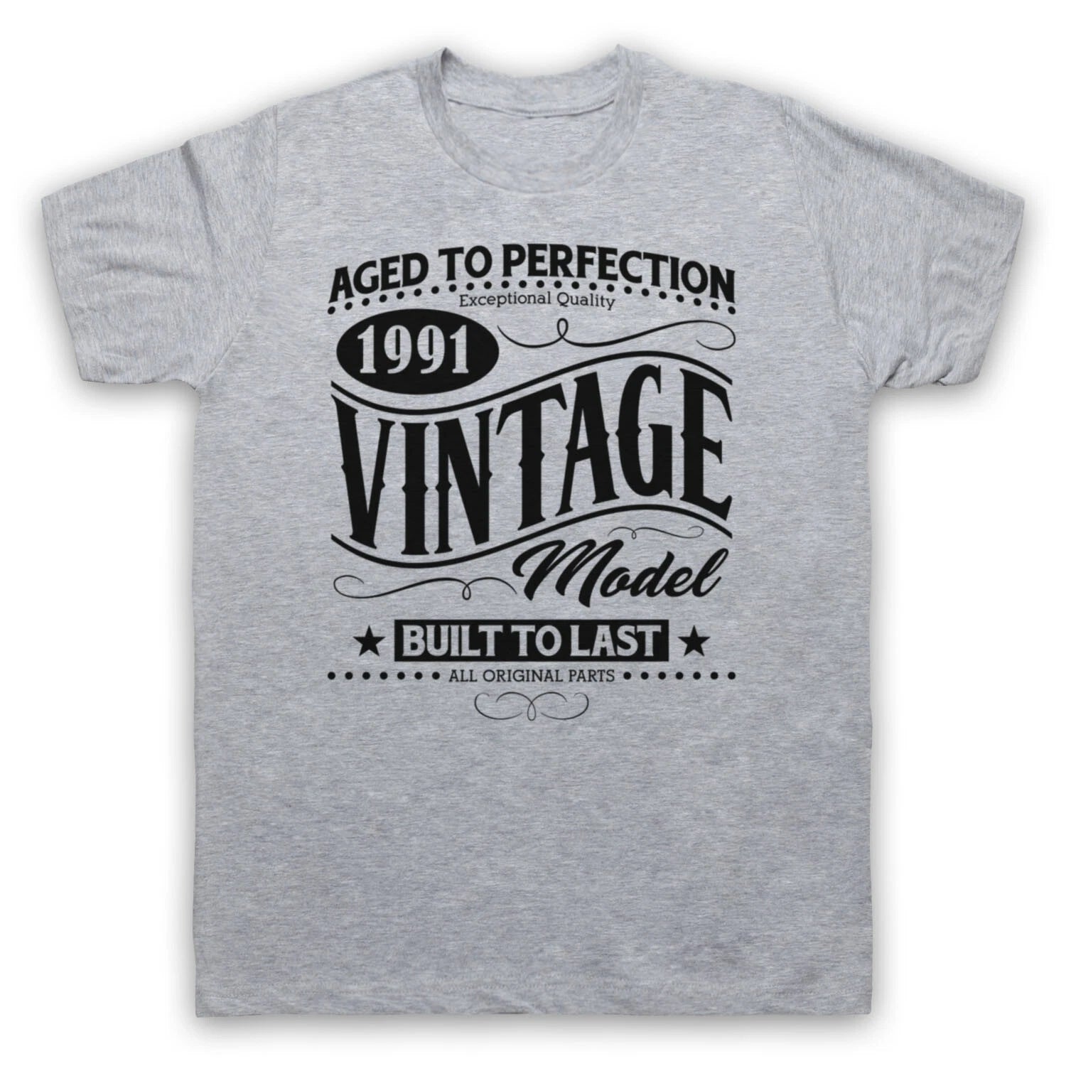1991 VINTAGE MODEL BORN IN BIRTH YEAR DATE FUNNY AGE MENS & WOMENS T-SHIRT