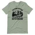 I'm Going Outside So If Anyone Asks I'm Outstanding Shirt Funny Hiking T-Shirt
