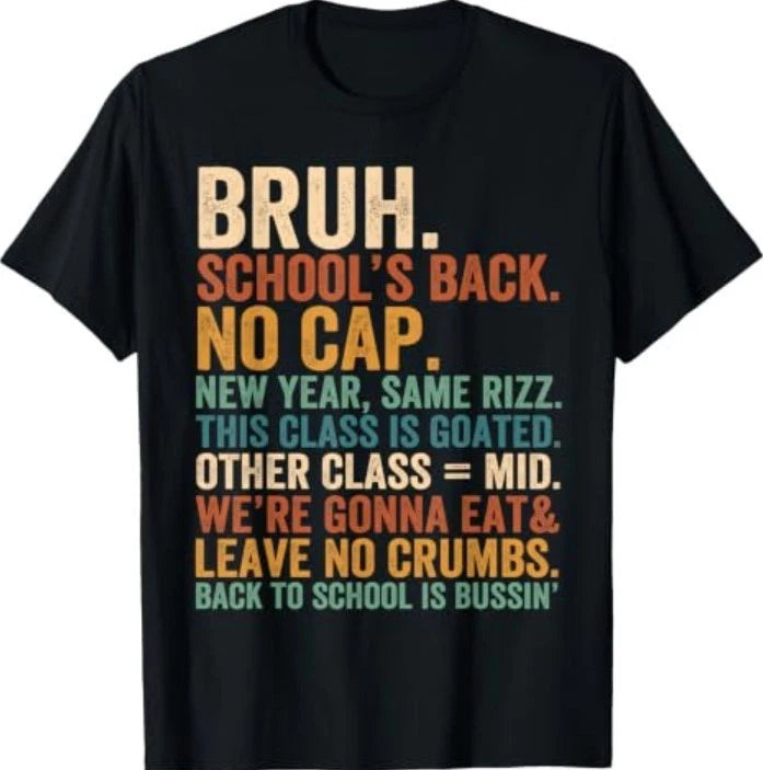 First Day of School Teacher Bruh No Cap New Year Rizz Goated T-Shirt