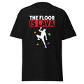 The Floor Is Lava Rock Climbing T-Shirt Funny Bouldering Shirt