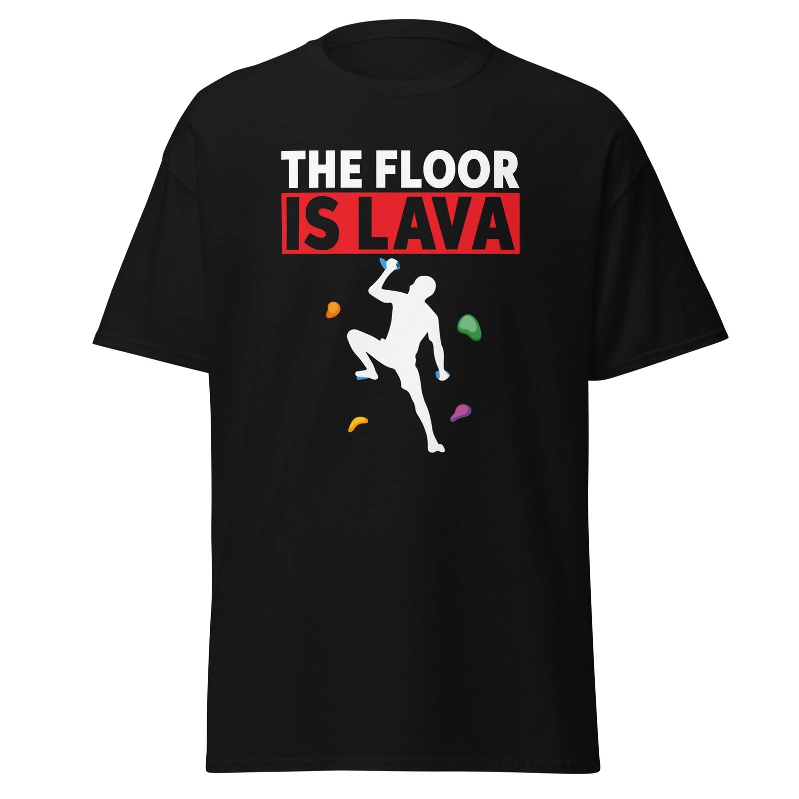 The Floor Is Lava Rock Climbing T-Shirt Funny Bouldering Shirt