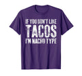If You Don't Like Tacos I'm Nacho Type Shirt Cinco De Mayo TShirt