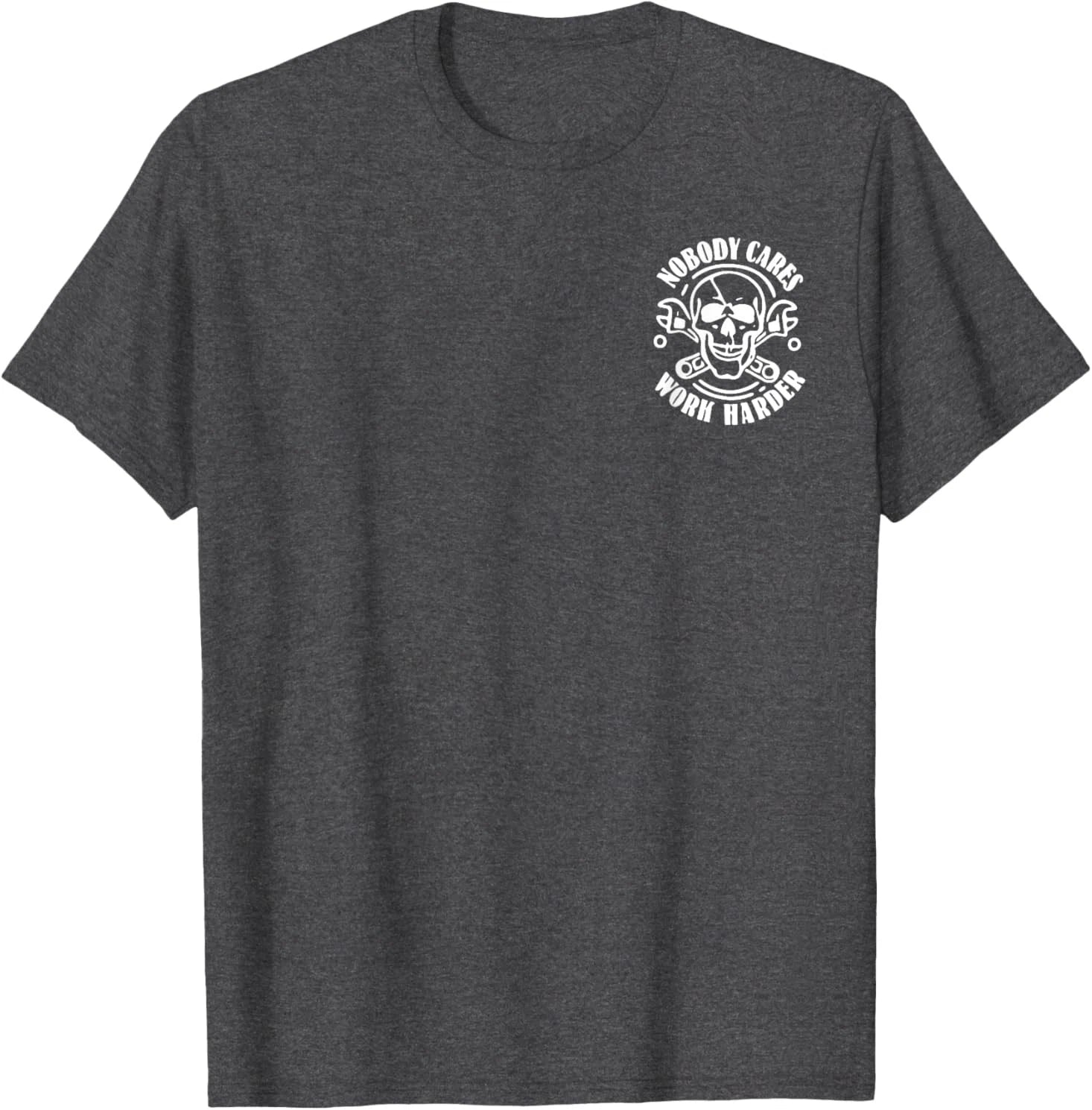 (2 SIDES) Nobody Cares No One Owes You Sht Work Harder Funny T-Shirt