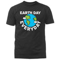 Earth Day Save The Earth. Earth Day Everyday T-shirt