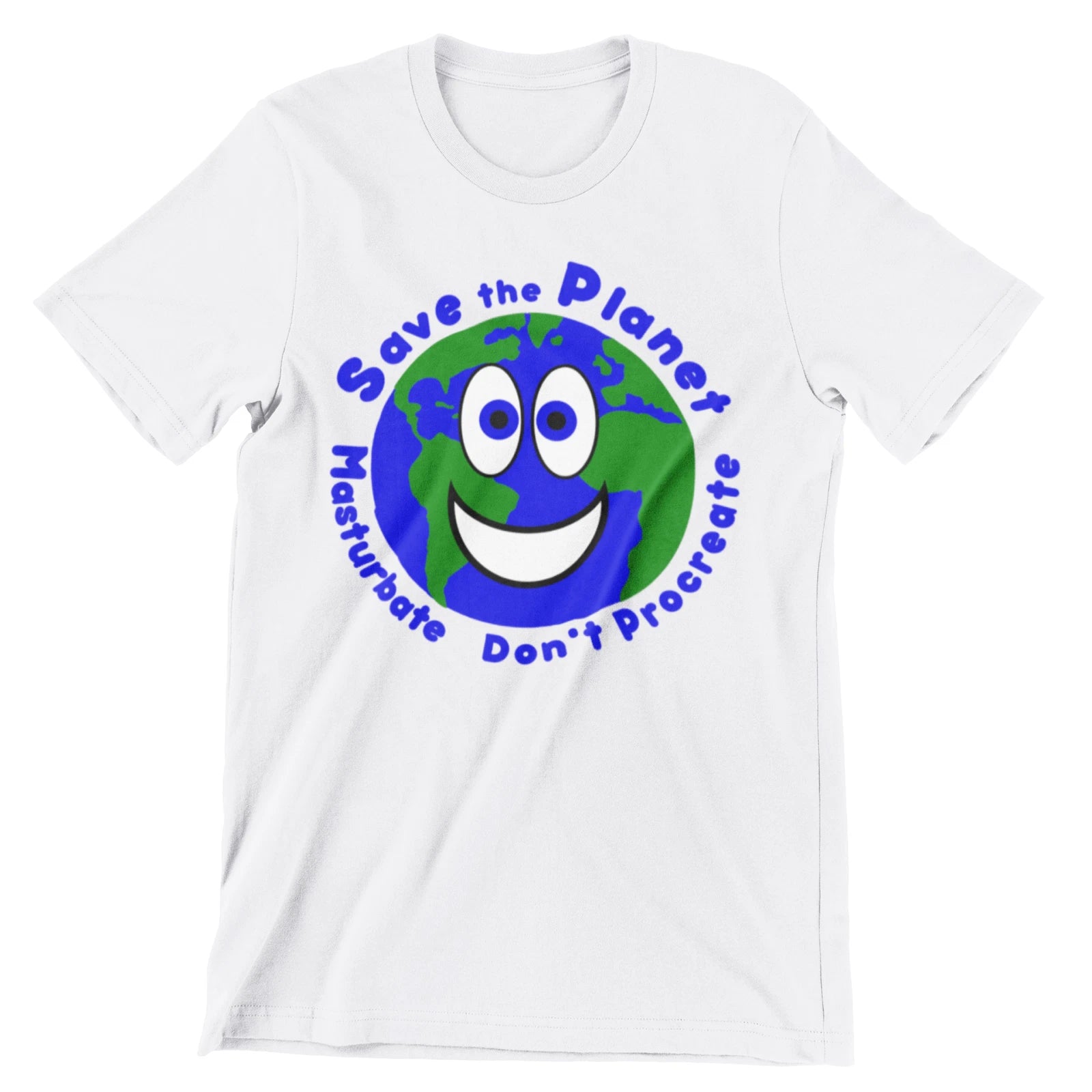 Save The Planet Earth Day T Shirt Adult Rude Funny Dirty Naughty Mens Soft Tee