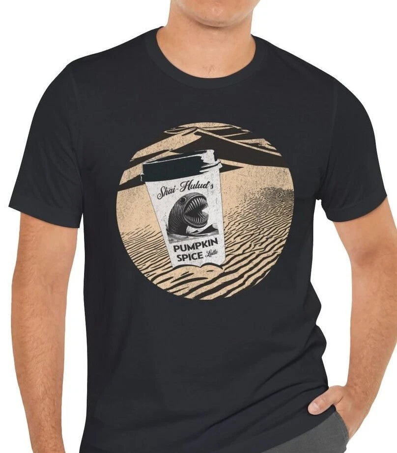 Pumpkin Spice - Shai Hulud's favorite latte - Sci-Fi Movie Reference Shirt