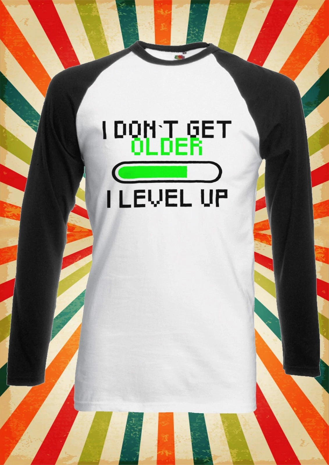 I Do Not Get Old I Level Up Men Women Long Short Sleeve Baseball T Shirt 1562