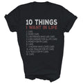 10 Things I Want In My Life Cars More Unisex Shirt Gift