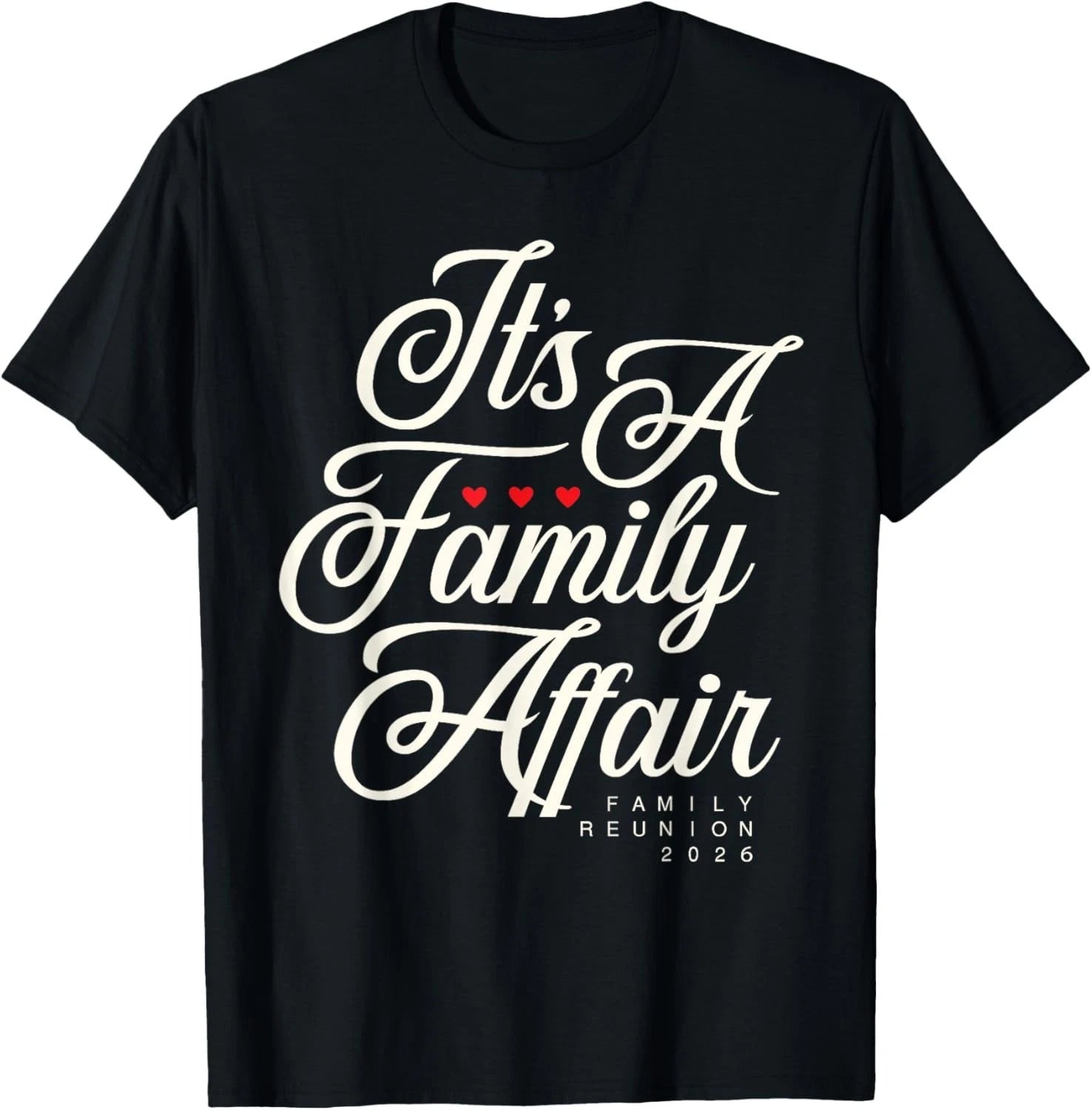 Family Reunion 2026 Funny Family Party Love Matching Group Gift Unisex T-Shirt